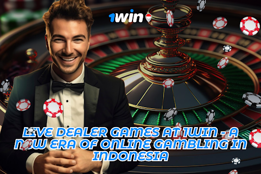 Live Dealer Games at 1win – A New Era of Online Gambling in Indonesia